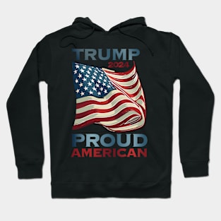 Trump 2024 Proud American Hoodie